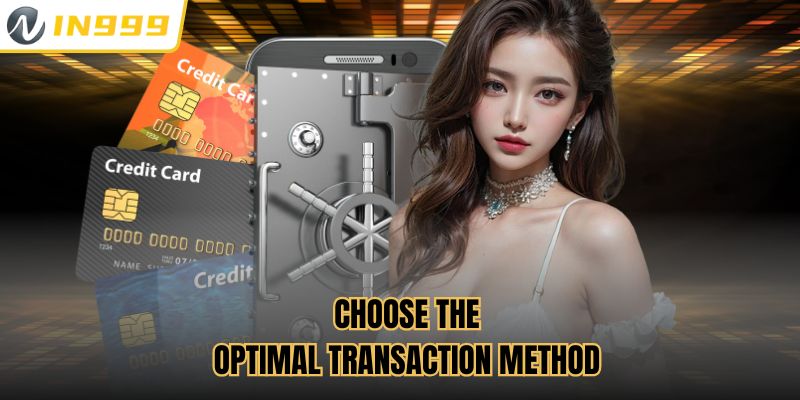 Choose the optimal transaction method