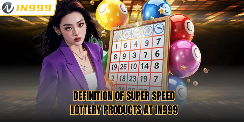 Definition of super speed lottery products at In999