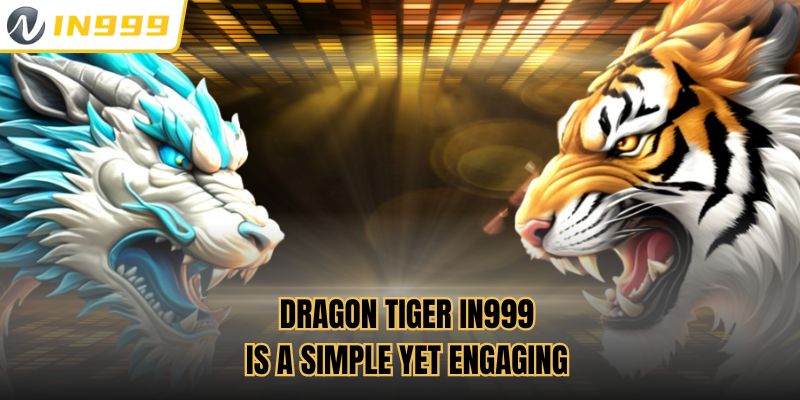 Dragon Tiger In999 is a simple yet engaging