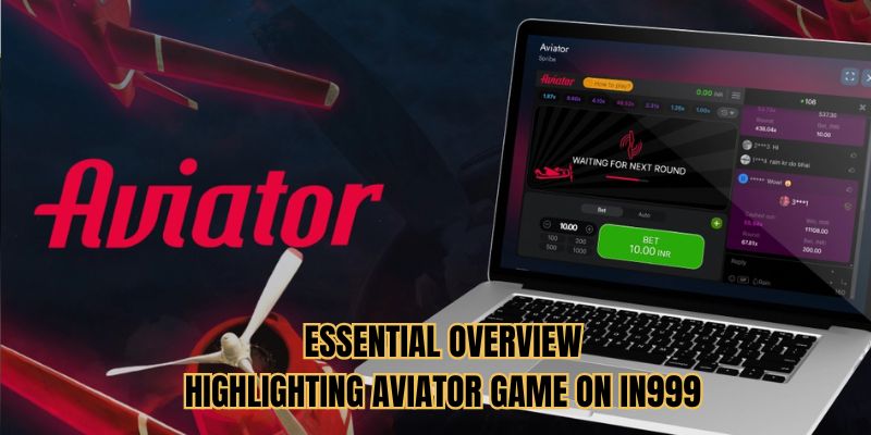 Essential overview highlighting Aviator Game on In999