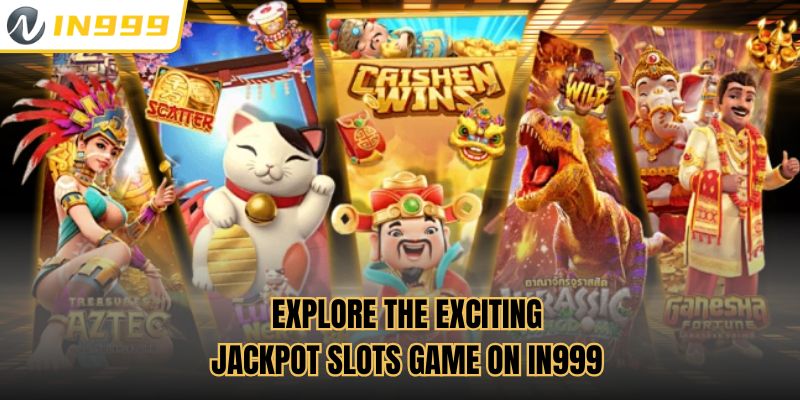 Explore the exciting Jackpot Slots game on In999