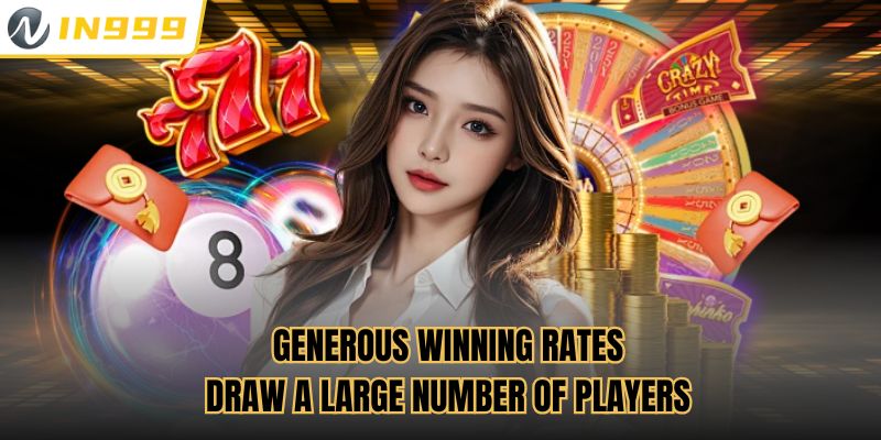 Generous winning rates draw a large number of players