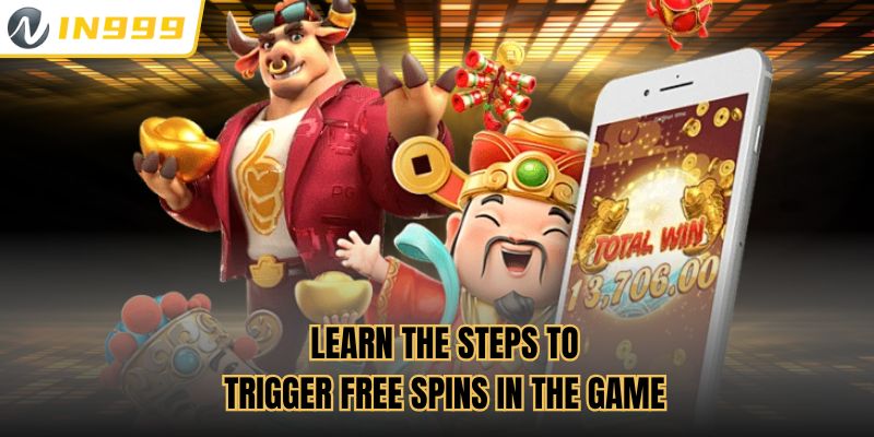 Learn the steps to trigger Free Spins in the game