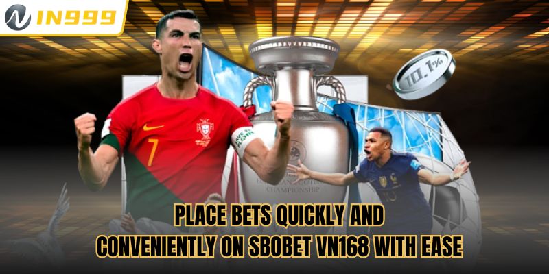 Place bets quickly, conveniently on Sbobet In999 with ease