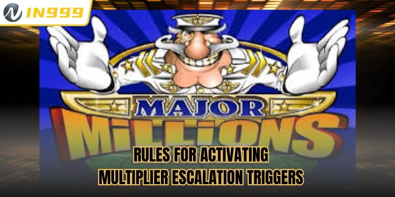 Rules for activating multiplier escalation triggers