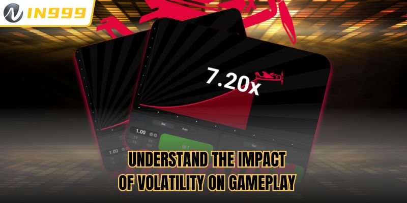 Understand the impact of volatility on gameplay
